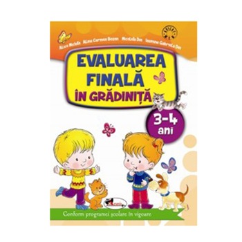 Evaluare Finala in Gradinita 3-4 ani Evaluare Finala in Gradinita 3-4 ani