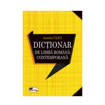 Dictionar de Limba Romana Contemporana - A.Ulici Dictionar de Limba Romana Contemporana - A.Ulici