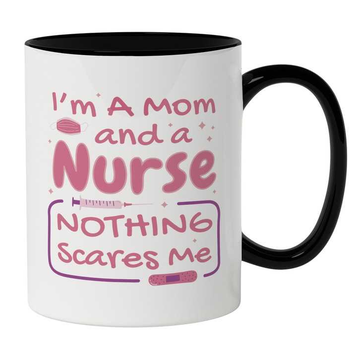 Cana Cu Mesaj In Engleza I'm A Mom And A Nurse Nothing Scares Me, Asistente Medicale Super Erou, Iubitorii De Medicina, 330 ml, Maner Negru