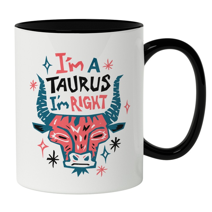Cana Cu Semn Zodiac Taur, Text In Engleza I'm Taurus I'm Right, Animal Semn Simbolic, Mituri, Iubitorii De Zodiac, 330 ml, Maner Negru