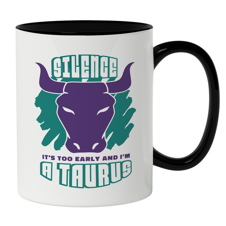 Cana Cu Semn Zodiac Taur, Text In Engleza Silance It's Too Early And I'm A Taurus, Animal Semn Simbolic, Mituri, Iubitorii De Zodiac, 330 ml, Maner Negru
