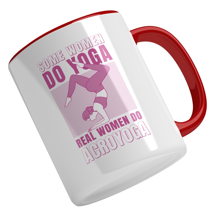 Cana Cu Femeie In Pozitie De Yoga, Text In Engleza Some Women Do Yoga Real Women Do Acroyoga, Meditatie, Mov 330 ml, Maner Rosu