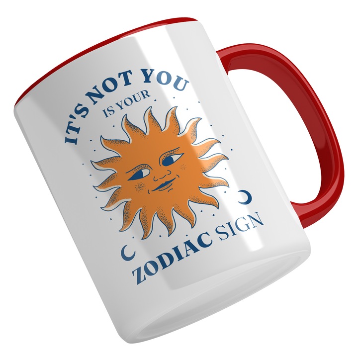 Cana Cu Text In Engleza It's Not You Is Your Zodiac Sign, Soare Cu Chip, Mituri, Zodiac, Multicolor 330 ml, Maner Rosu
