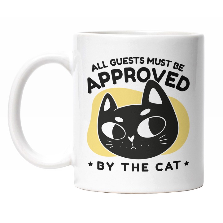 Cana Cu Pisica neagra, Text In Engleza All Guests Must Be Approved By The Cat, Iubitori De animale Blanoase, Multicolor 330 ml, Maner Alb