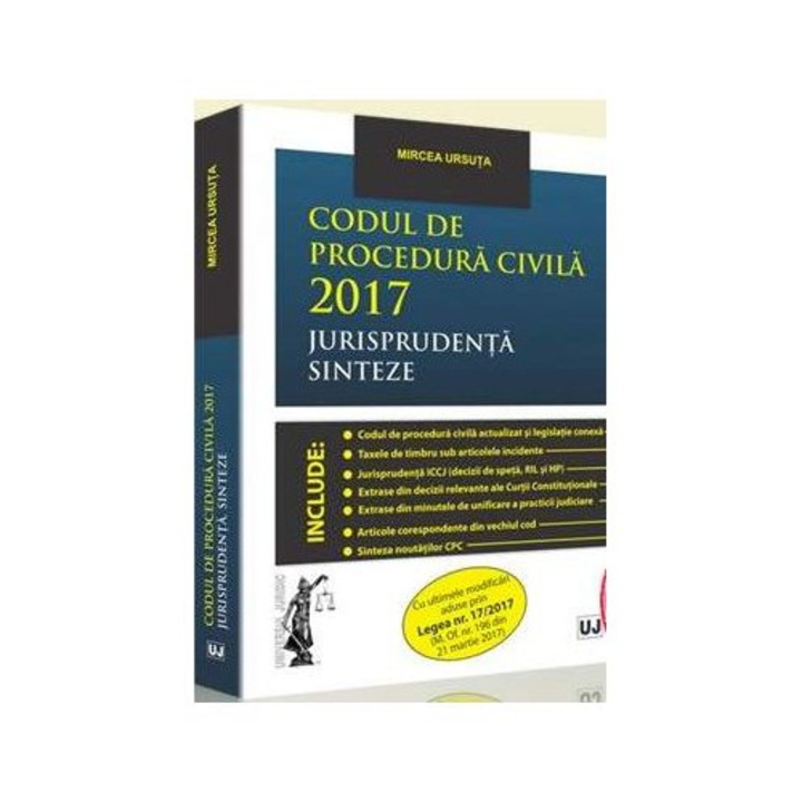 Codul de procedura civila 2017. Jurisprudenta. Sinteze