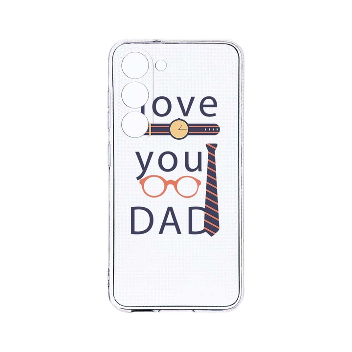 Husa BestCase® Clear Silicon 2MM, Compatibila Cu Samsung Galaxy S23 Plus, Love You Dad, Antisoc, Protectie Camera, Margini ridicate pentru protectia ecranului, T 795