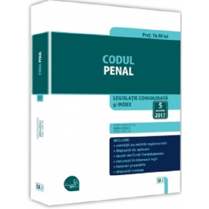 Codul penal. Actualizat 5 martie 2017