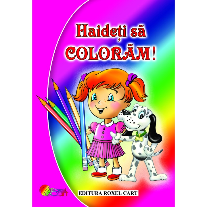 Haideti sa coloram! - pentru fetite