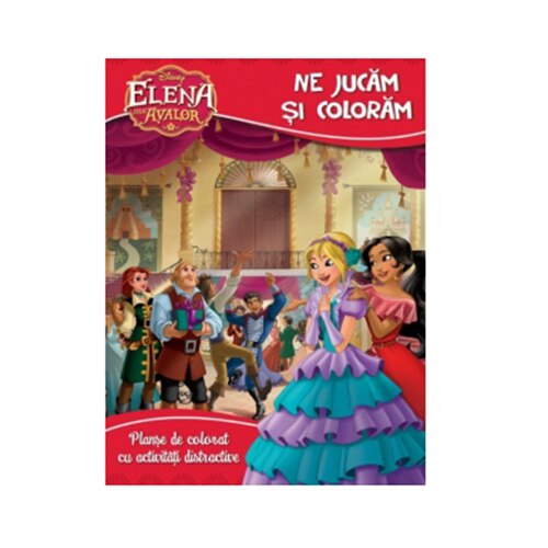Disney. Elena din Avalor. Coloram si ne jucam