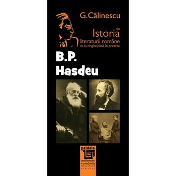 Bogdan Petriceicu Hasdeu - George Calinescu Bogdan Petriceicu Hasdeu - George Calinescu