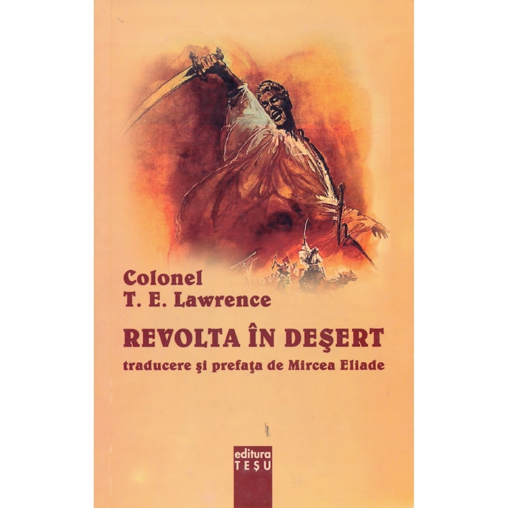 Revolta In Desert - Colonel T.E. Lawrence