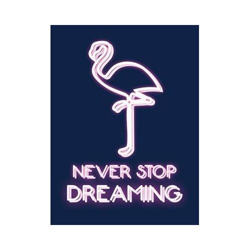 Never Stop Dreaming