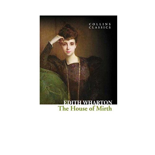 The House of Mirth - Edith Wharton