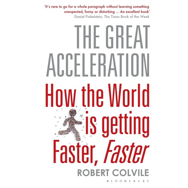 The Great Acceleration - Robert Colvile