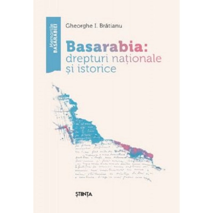 Basarabia: Drepturi nationale si istorice - Gheorghe I. Bratianu