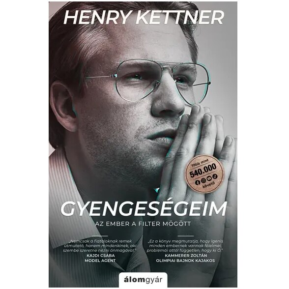 Henry Kettner Gyengeségeim Az ember a filter mögött eMAG.hu