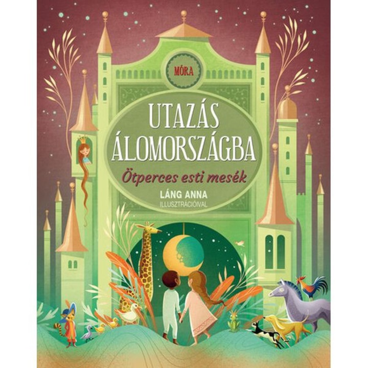 Móra Könyv: Utazás álomországba