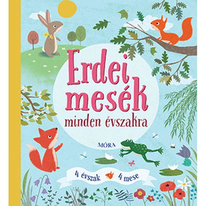 Móra Könyv: Erdei mesék minden évszakra
