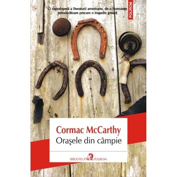 Orasele din campie - Cormac McCarthy Orasele din campie - Cormac McCarthy