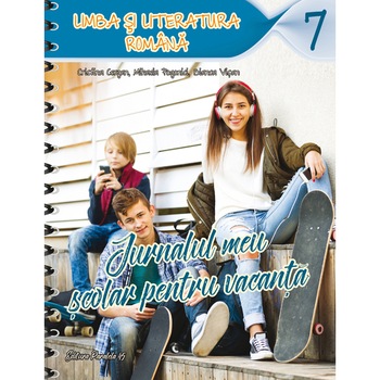 Jurnal Scolar Vacanta. Limba Romana. Clasa VII - Cristina Cergan, Bianca Visan Jurnal Scolar Vacanta. Limba Romana. Clasa VII - Cristina Cergan, Bianca Visan