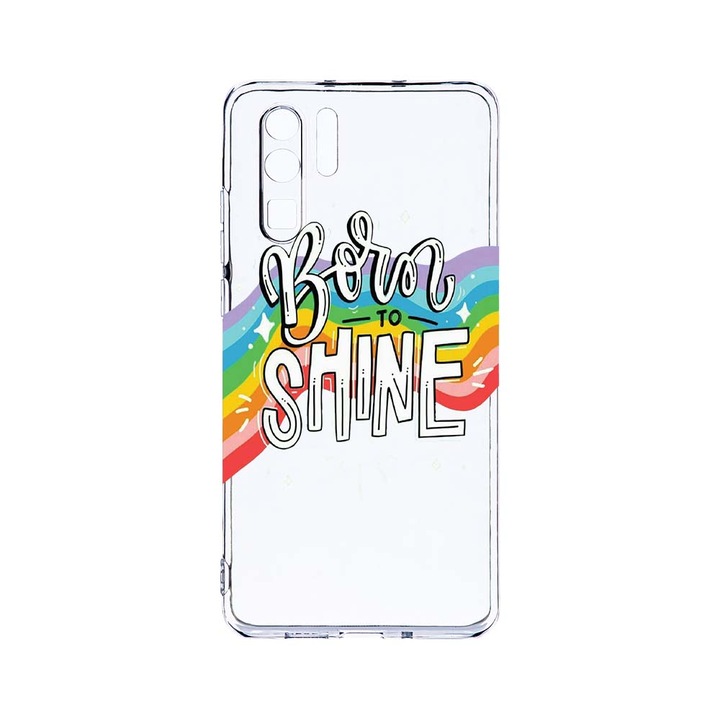 Силиконов калъф BestCase за Huawei P30 Pro, Born To Shine, Camera Protection, Clear Silicon 2.0MM, T 489