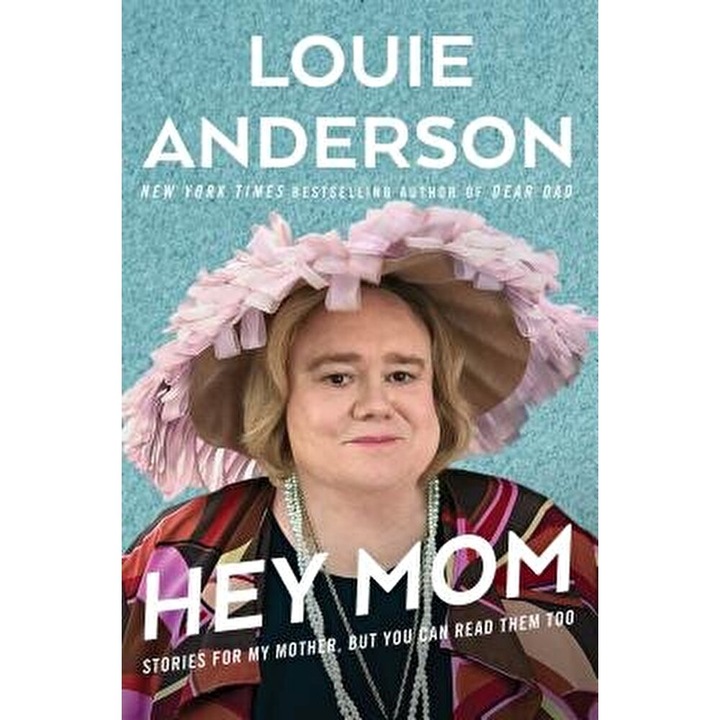 Hey Mom: Stories for My Mother, But You Can Read Them Too, Paperback - Louie Anderson