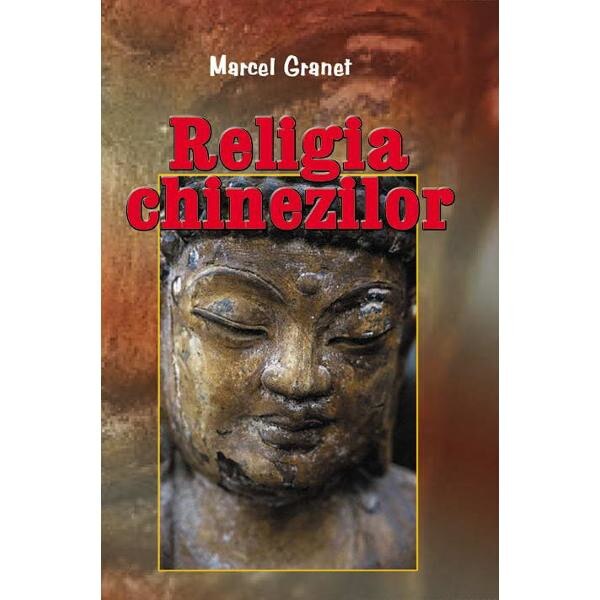 Religia chinezilor - Marcel Granet