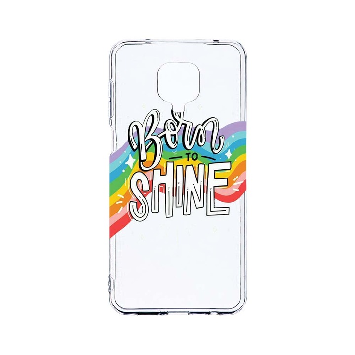 Husa BestCase® Clear Silicon 2MM, Compatibila Cu Xiaomi Redmi Note 9 Pro / Redmi Note 9 Pro Max, Born To Shine, Antisoc, Protectie Camera, Margini ridicate pentru protectia ecranului, T 489