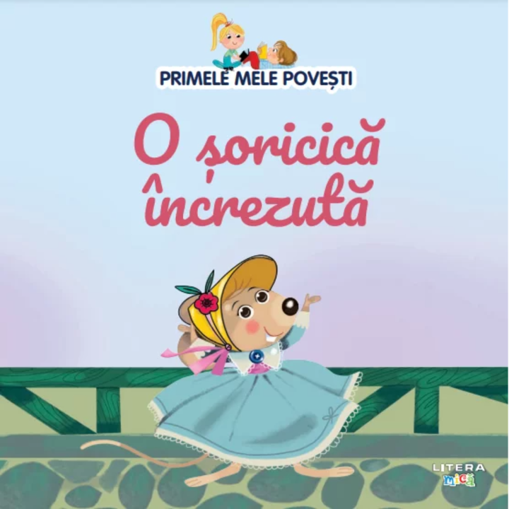 Primele mele povesti. O soricica increzuta