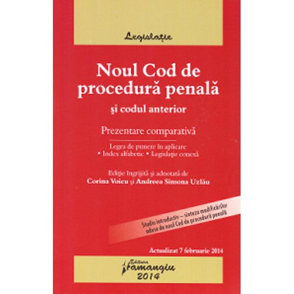 Noul Cod de procedura penala si Codul anterior act. 7 februarie 2014
