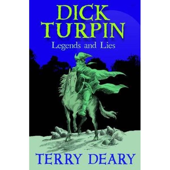 Dick Turpin: Legends and Lies