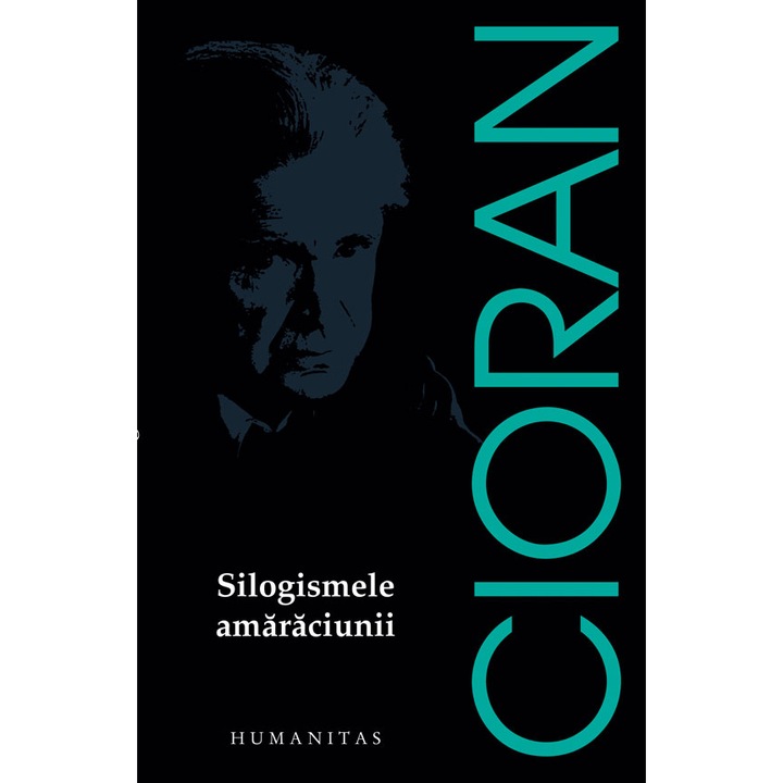 Silogismele Amaraciunii (Reed) - Emil Cioran