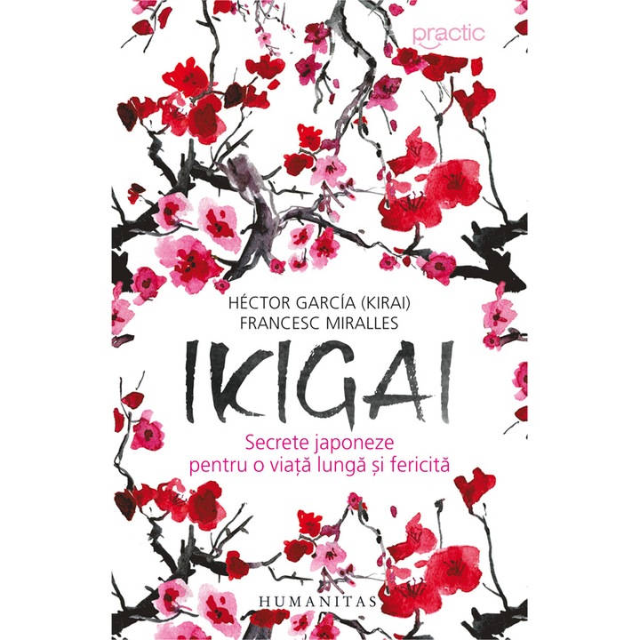 Ikigai: secrete japoneze pentru o viata lunga si fericita - Garcia Hector; Francesc Miralles