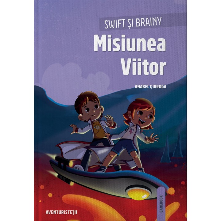Swift si Brainy. Misiunea Viitor - Anabel Quiroga