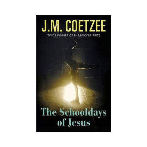 The Schooldays of Jesus - J.M. Coetzee