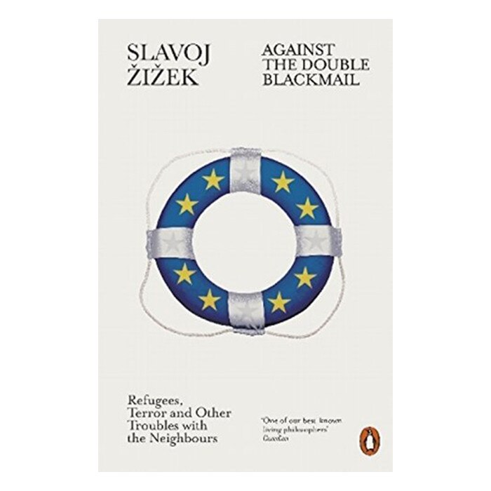 Against the Double Blackmail - Slavoj Zizek
