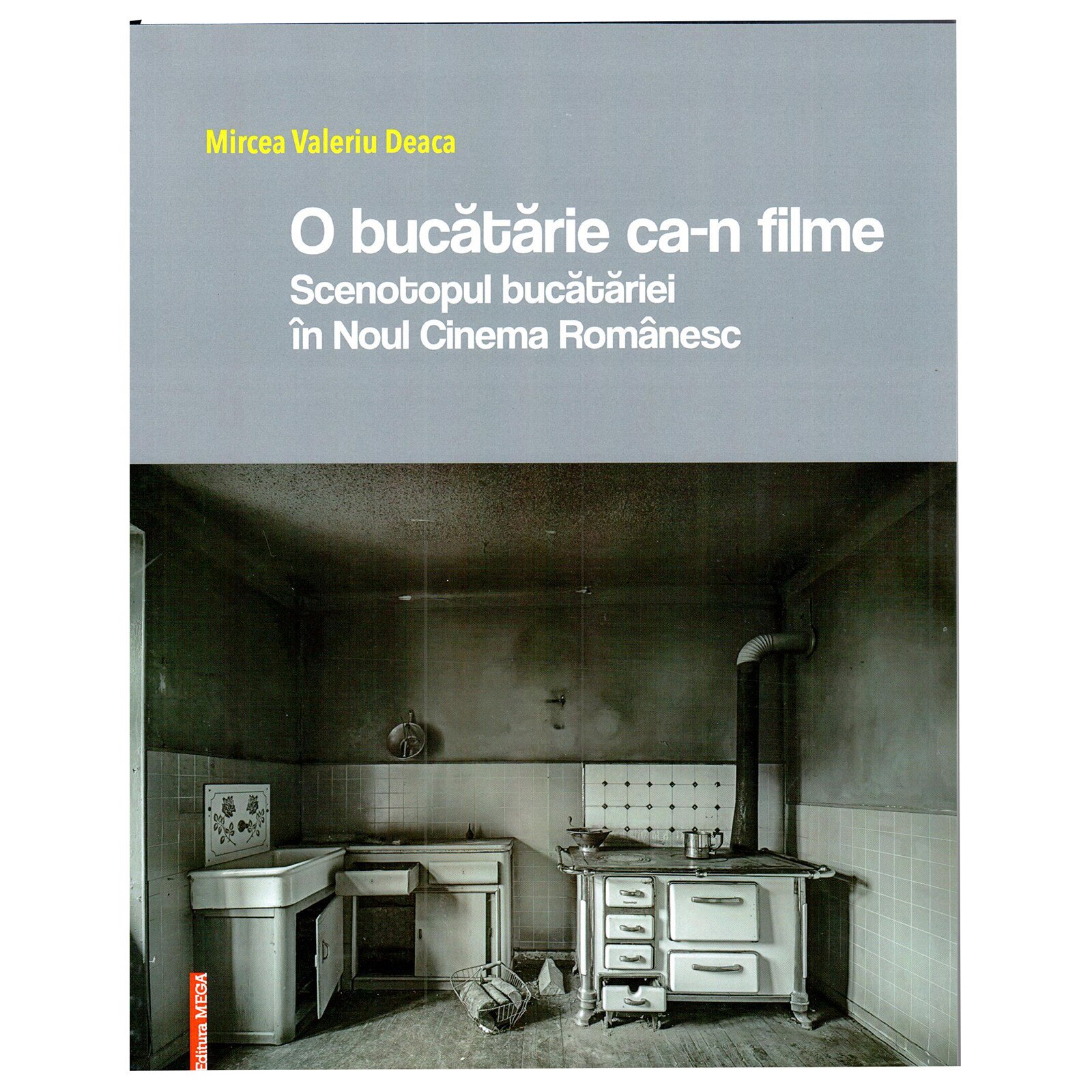O bucatarie ca-n filme - Mircea Valeriu Deaca