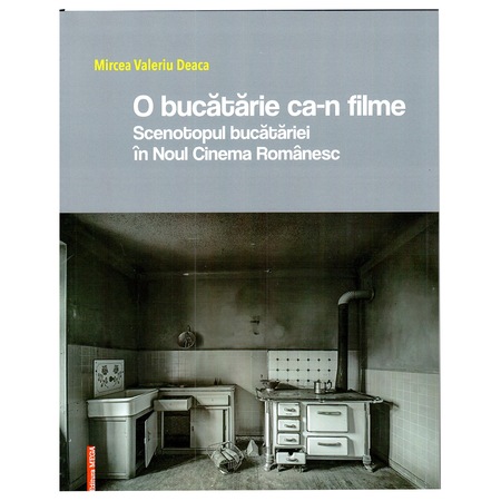 O Bucatarie Ca N Filme Mircea Valeriu Deaca Emag Ro