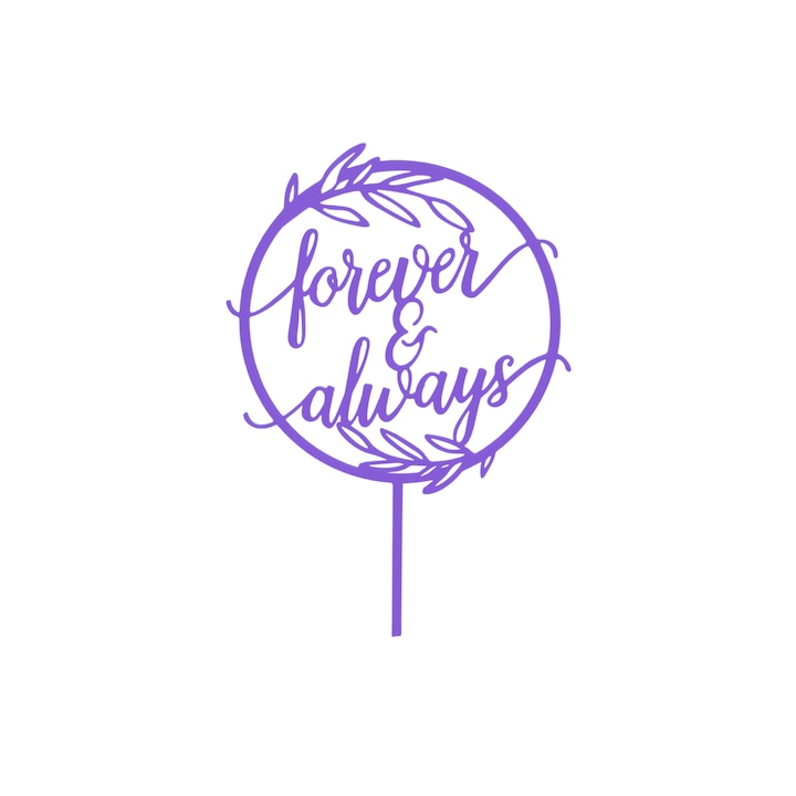 Decoratiune topper tort, "FOREVER AND ALWAYS", totdeauna si intotdeauna, decor pentru tortul aniversar, 18 x 11 cm mov deschis