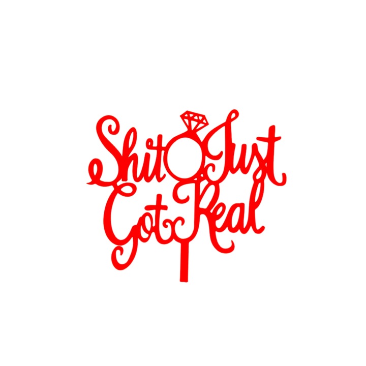 Decoratiune topper tort, "JUST GOT REAL", petrecerea burlacitelor, viitoare mireasa 14 x 15 cm rosu