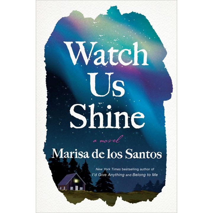Watch Us Shine de Marisa de los Santos