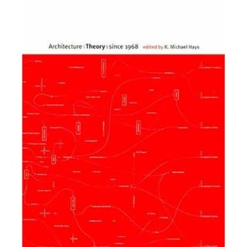 Architecture Theory Since 1968 Architecture Theory Since 1968