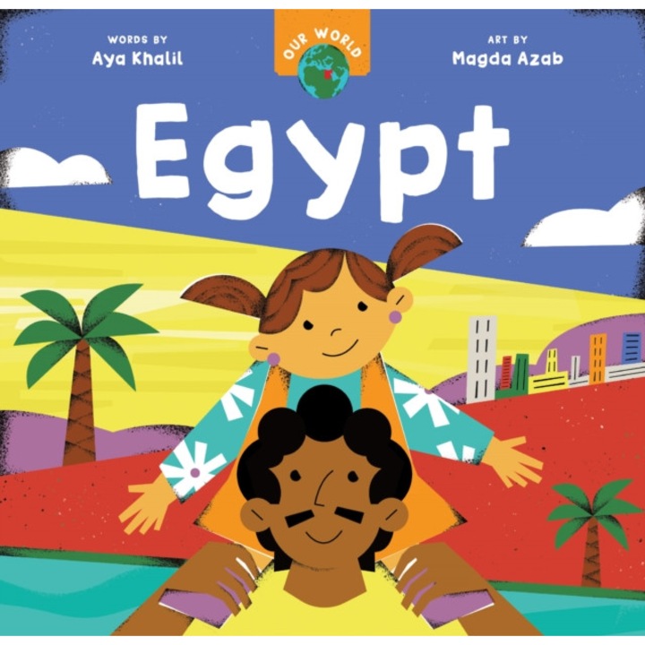 Our World: Egypt de Aya Khalil