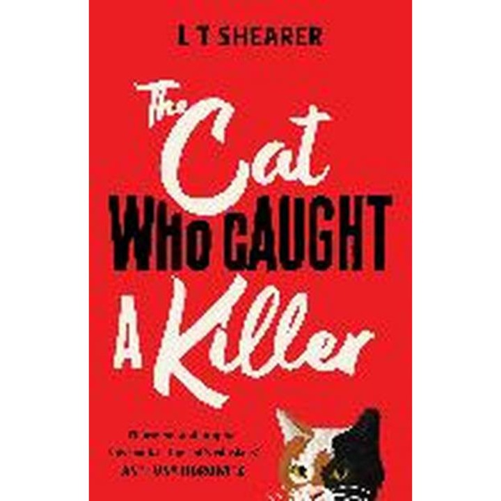 The Cat Who Caught a Killer de L T Shearer