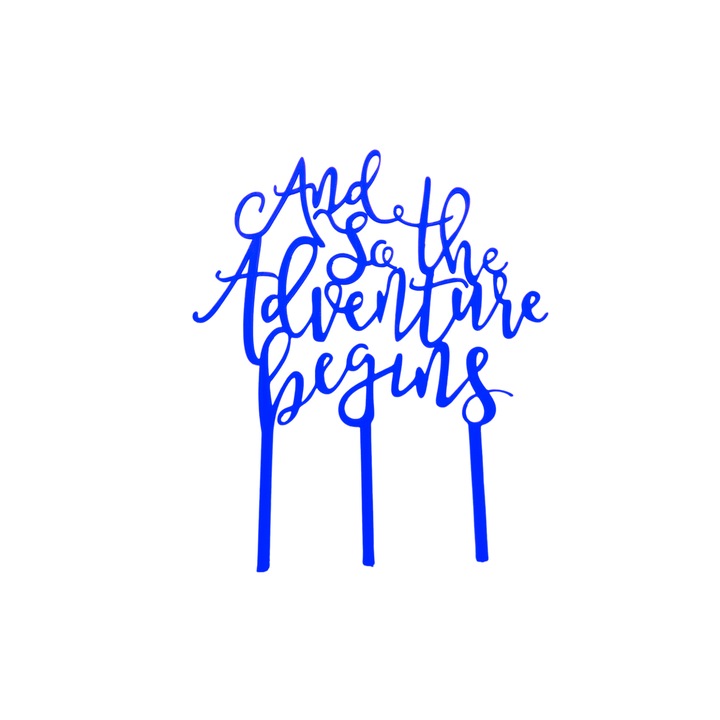 Tortafedő dekoráció, "ÉS KEZDŐDIK A KALAND", menyasszony tortája, kezdődik a kaland, 18 x 15 cm kék