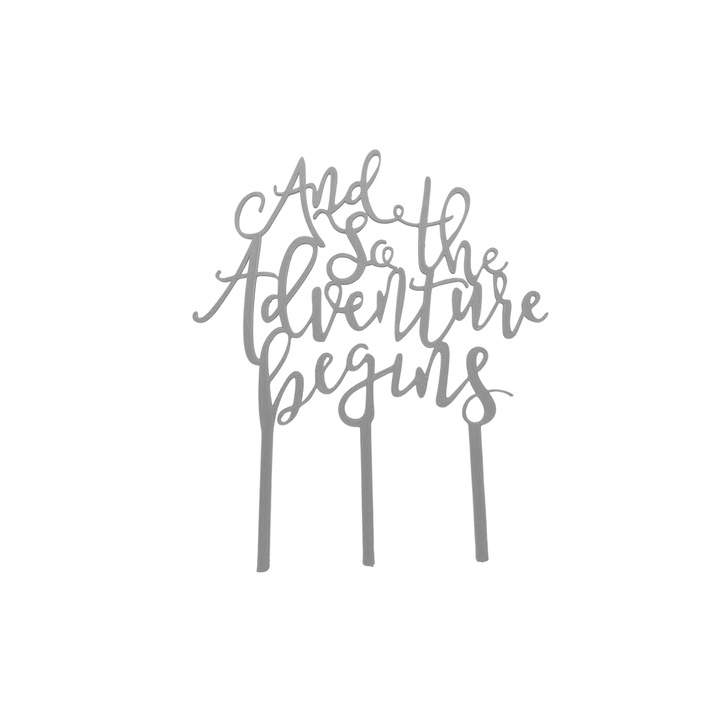 Tortafedő dekoráció, "ÉS KEZDŐDIK A KALAND", menyasszony tortája, kezdődik a kaland, 18 x 15 cm ezüst