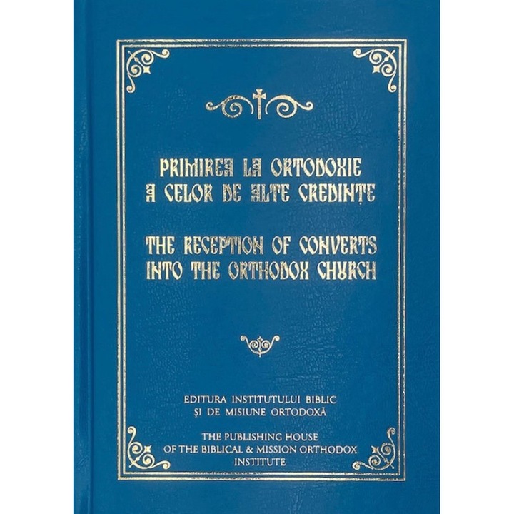 Primirea la Ortodoxie a celor de alte credinte – editie bilingva