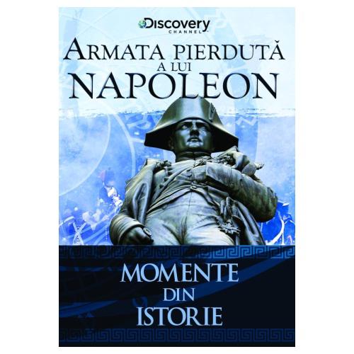 MOMENTE DIN ISTORIE - ARMATA PIERDUTA A LUI NAPOLEON