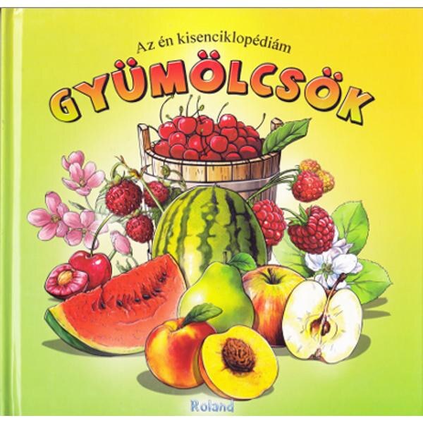 Az en kisenciklopediam gyumolcsok (Prima mea enciclopedie - fructe)
