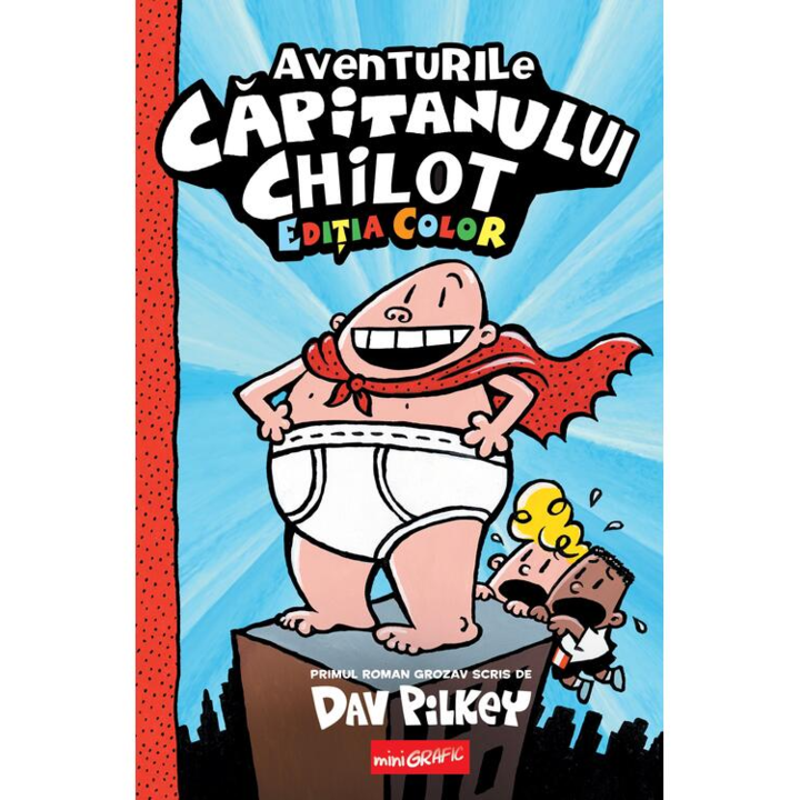 Capitanul Chilot 1. Aventurile Capitanului Chilot, Dav Pilkey